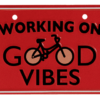 tablica za kolo working on good vibes