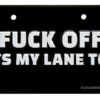 Fuck off its my lane too tablica za kolo